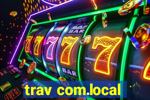 trav com.local